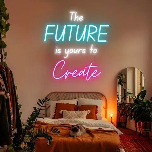 Bright The Future is Yours to Create Neon Sign - Custom Banners Now