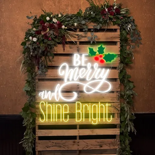 Be Merry & Shine Bright Neon Sign - Custom Banners Now