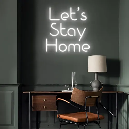 Let’s Stay Home LED Neon Sign - Custom Banners Now