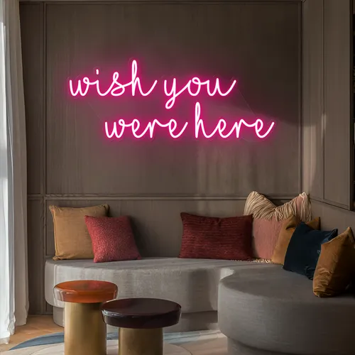 Wish You Were Here LED Neon Sign - Custom Banners Now