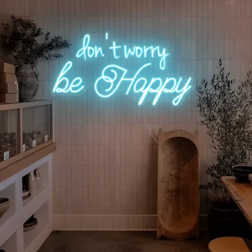 Dont Worry Be Happy Neon Sign - Custom Banners Now