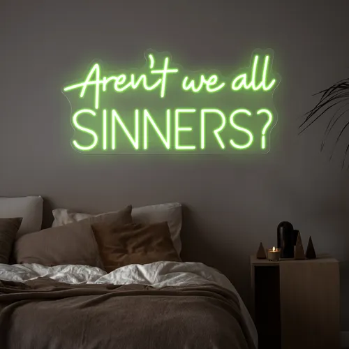 Aren't We All Sinners Neon Sign - Custom Banners Now
