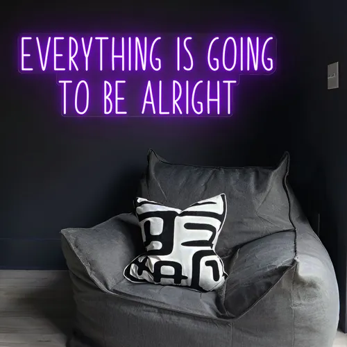 Everything Is Going To Be Alright Neon Sign - Custom Banners Now
