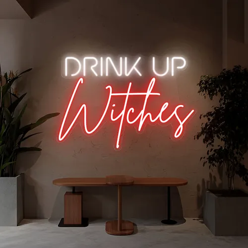 Drink Up Witches Neon Sign - Custom Banners Now