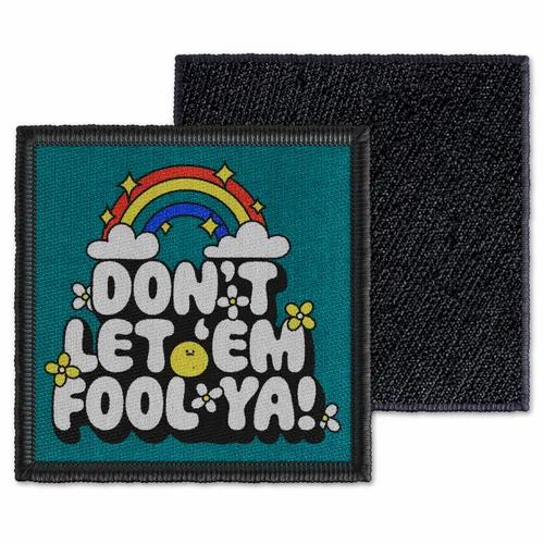 Square Don't Let 'Em Fool Ya Velcro Patch - Custom Banners Now