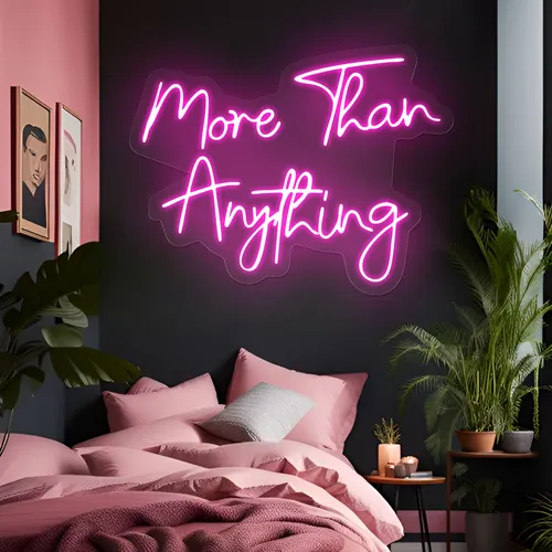 More Than Anything Neon Sign - Custom Banners Now