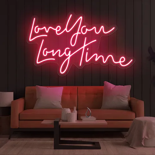 Love You Long Time Neon Sign - Custom Banners Now