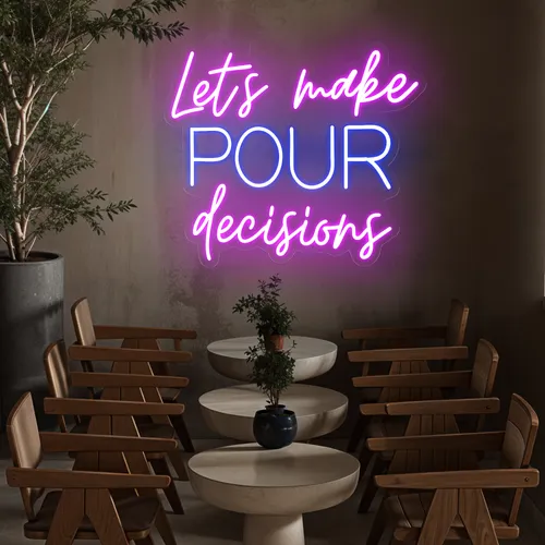 Fun Pop "Let's Make Pour Decisions" Neon Sign - Custom Banners Now