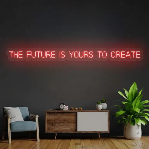 Bold The Future is Yours to Create Neon Sign - Custom Banners Now