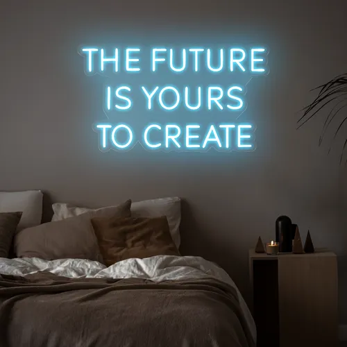 Empowering The Future is Yours to Create Neon Sign - Custom Banners Now