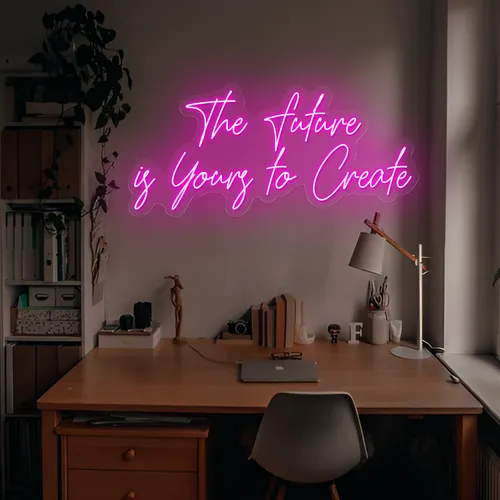 Feminine The Future is Yours to Create Neon Sign - Custom Banners Now