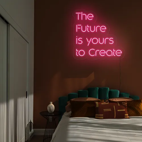 Dynamic The Future is Yours to Create Neon Sign - Custom Banners Now