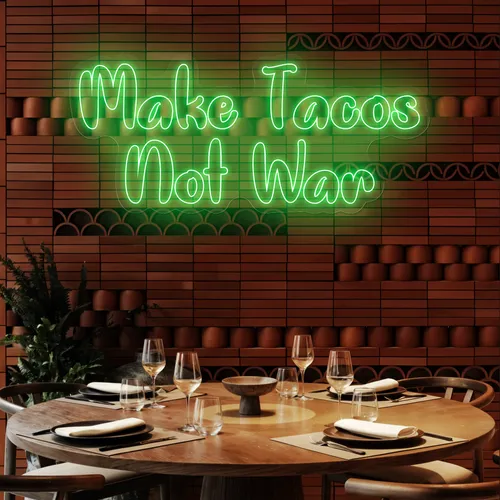 Savory "Make Tacos Not War" Neon Sign - Custom Banners Now